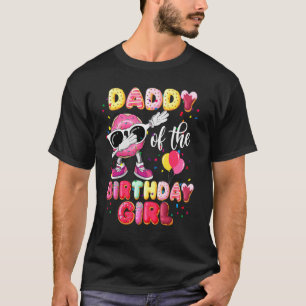 Daddy Of The Birthday Girl  Dabbing Doughnut Fathe T-Shirt