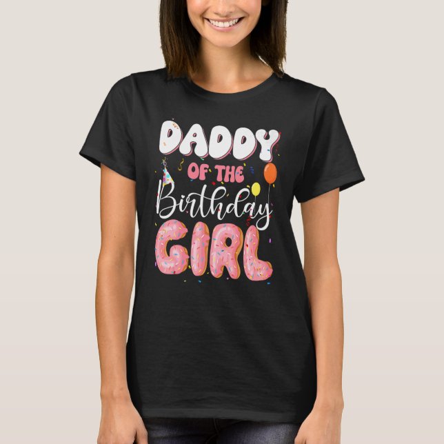 Daddy Of The Birthday Girl Doughnut Family B Day D T-Shirt (Front)
