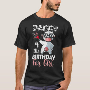 Daddy Of The Birthday Girl Family Cow First Bday T-Shirt