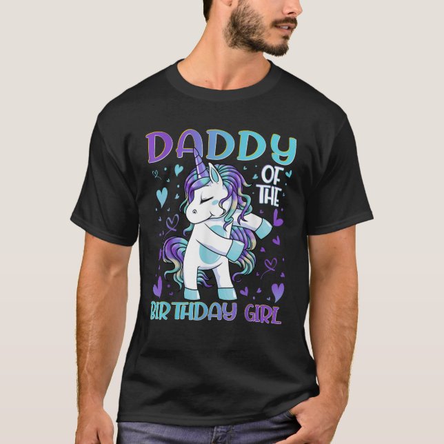 Daddy of the Birthday Girl Flossing Unicorn Dad Da T-Shirt (Front)
