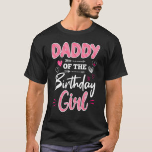 Daddy Of The Birthday Girl Funny Family B-Day Part T-Shirt