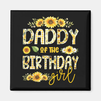 Daddy Of The Birthday Girl Suower Flower Matching Magnet