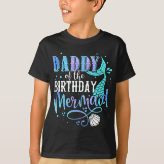 Daddy Of The Birthday Mermaid Family Matching Part T-Shirt