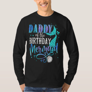 Daddy Of The Birthday Mermaid Family Matching Part T-Shirt