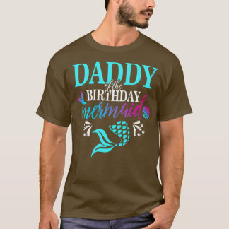 Daddy Of The Birthday Mermaid Matching Family T T-Shirt