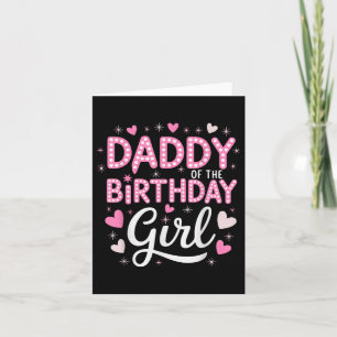 Daddy Of The Birthday Pink Girl Matching Family Card