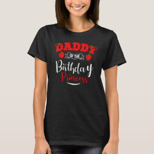 Daddy Of The Birthday Princess Strawberry Theme Bd T-Shirt