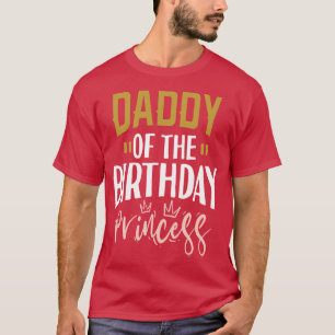 Daddy Of The Birthday Princess T-Shirt