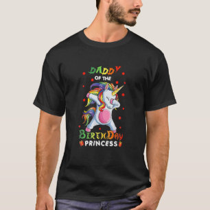 Daddy Of The Birthday Princess Unicorn Girl, Birth T-Shirt