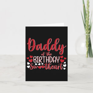 Daddy Of The Birthday Sweetheart Birthday Girl Bda Card