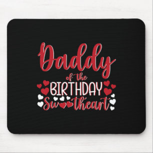 Daddy Of The Birthday Sweetheart Birthday Girl Bda Mouse Pad