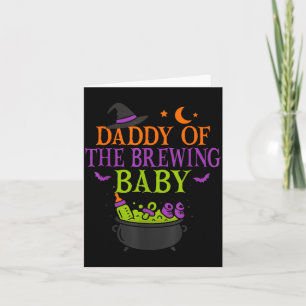 Daddy Of The Brewing Baby Halloween Witch Baby Sho Card
