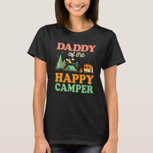 Daddy Of The Happy Camper Men 1st Bday Camping Tr T-Shirt