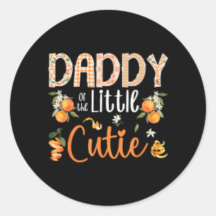 Daddy Of The Little Cutie Orange 1st Birthday Girl Classic Round Sticker