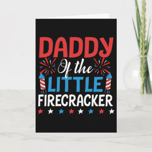 Daddy Of The Little Firecracker Shirt 4th Of July Card
