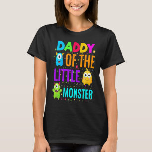 Daddy Of The Little Monster Birthday Family Monste T-Shirt