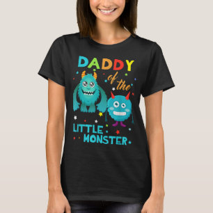 Daddy Of The Little Monster Birthday Family Monste T-Shirt