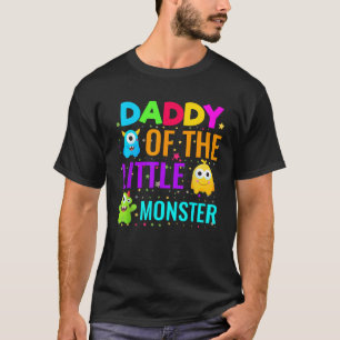Daddy Of The Little Monster Birthday Family Monste T-Shirt