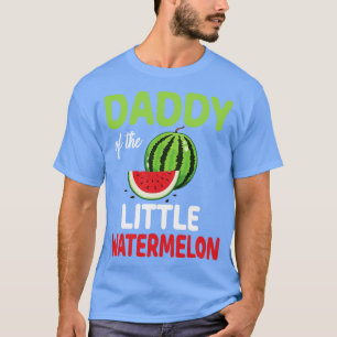Daddy Of The Little Watermelon Melon Dad Father So T-Shirt