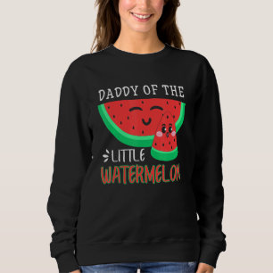 Daddy Of The Little Watermelon Melon Family Matchi Sweatshirt