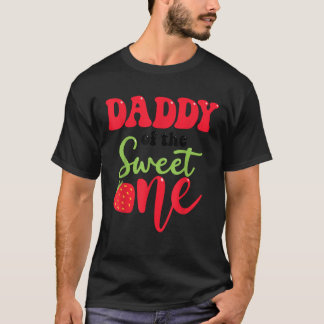 Daddy of the Sweet One Strawberry Summer First Bir T-Shirt