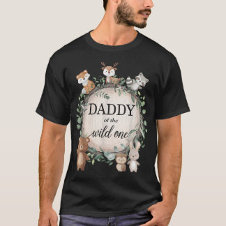 Daddy Of The Wild One Woodland Forest Animals 1St T-Shirt