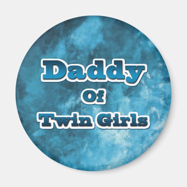 Daddy of Twin GIrls Magnet (Front)