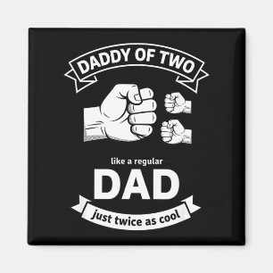 Daddy Of Two Dad Funny Father Of Two Fathers Day B Magnet
