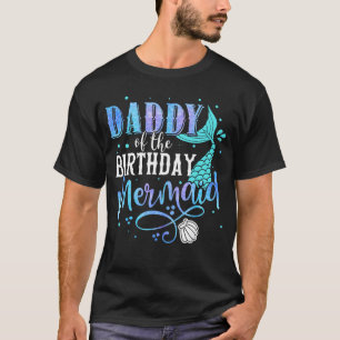 Daddy ofhe Birthday Mermaid Family Matching Dad Pa T-Shirt