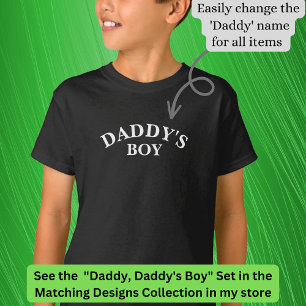 Daddy (or any name title) Matching Daddy's Boy T-Shirt