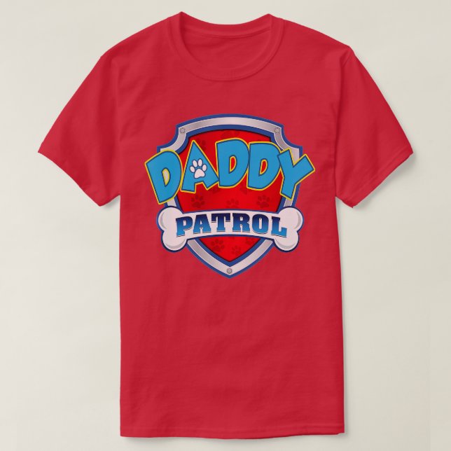 Daddy Patrol Dog Mum Dad Funny Gift Birthday Party T-Shirt (Design Front)
