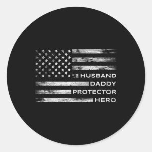 Daddy Protector Hero Fathers Day American Flag 1  Classic Round Sticker