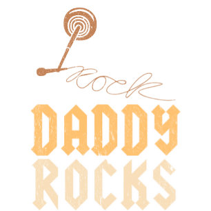 Daddy Rocks - Gift For Dad T-Shirt