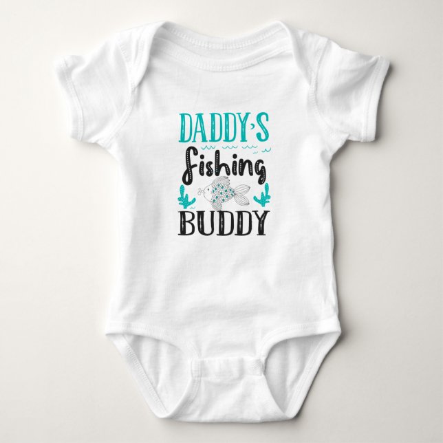 Daddy’s Fishing Buddy - Fishing With My Daddy Baby Baby Bodysuit (Front)