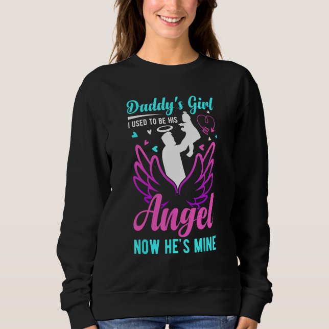 Daddy s Girl My Dad Is My Guardian Angel Apparel 1 Sweatshirt (Front)