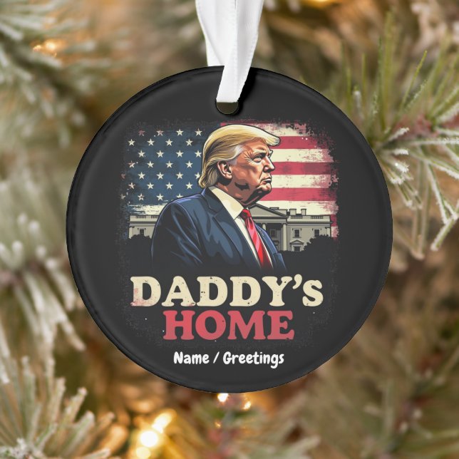Daddy’s Home 2025 A Patriotic & Funny Take  Ornament (Tree)