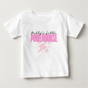 Daddy’s Little Powerhouse  Baby T-Shirt