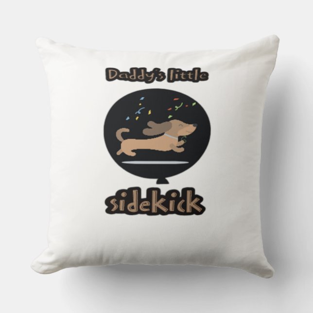 Daddy s little sidekick Throw Pillow (Front)