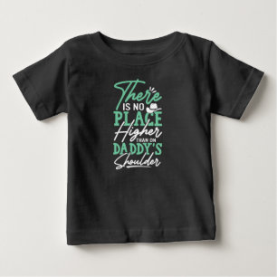 Daddy’s Shoulder – Safe & Loved Baby T-Shirt