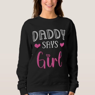 Daddy says girl gender reveal party matching famil sweatshirt