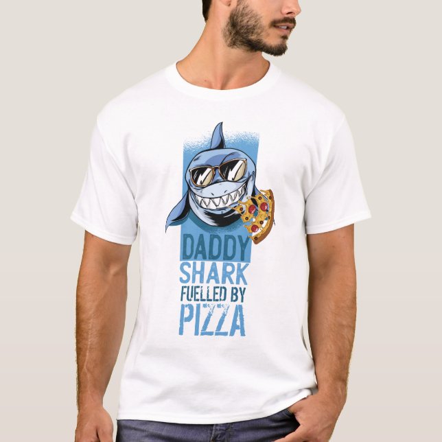 DADDY SHARK Fuelled by PIZZA - Funny Tee for DAD (Front)