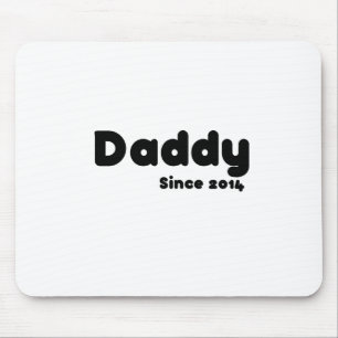 Daddy since 2014. Father's day gift Mouse Pad