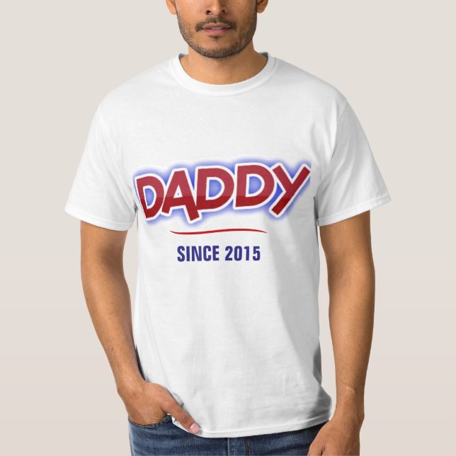 DADDY--Since 2015 T-Shirt (Front)