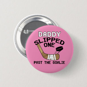 Daddy Slipped One Past the Goalie Hockey Girl Pink 6 Cm Round Badge