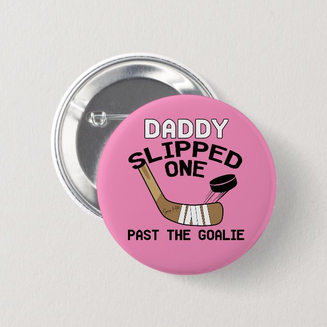 Daddy Slipped One Past the Goalie Hockey Girl Pink 6 Cm Round Badge (Front & Back)