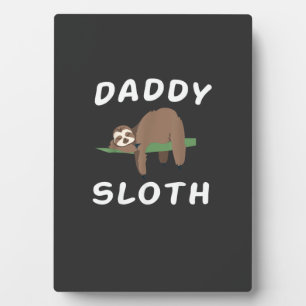 Daddy Sloth Matching Family Funny Sleeping sloths  Plaque
