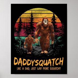 Daddy Squatch Like A Dad Way More Squatchy Retro F Poster