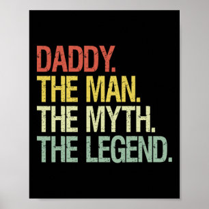 Daddy The Man The Myth The Legend Fathers Gift  Poster