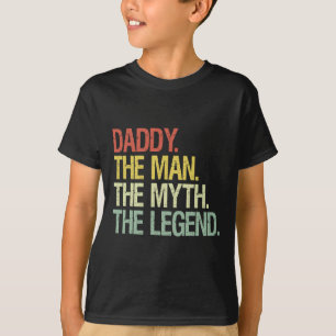 Daddy The Man The Myth The Legend Fathers Gift  T-Shirt