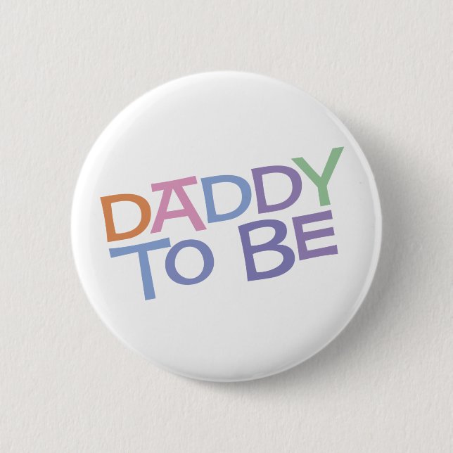 Daddy to Be 6 Cm Round Badge (Front)